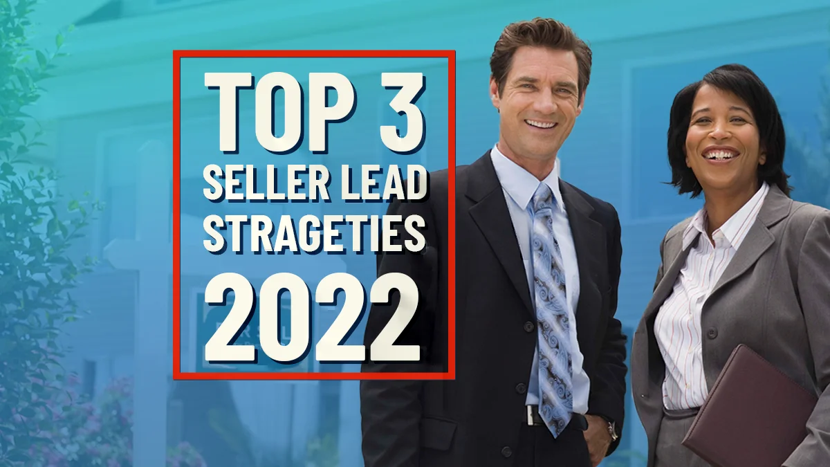 Top 3 Seller Lead Strategies 2022